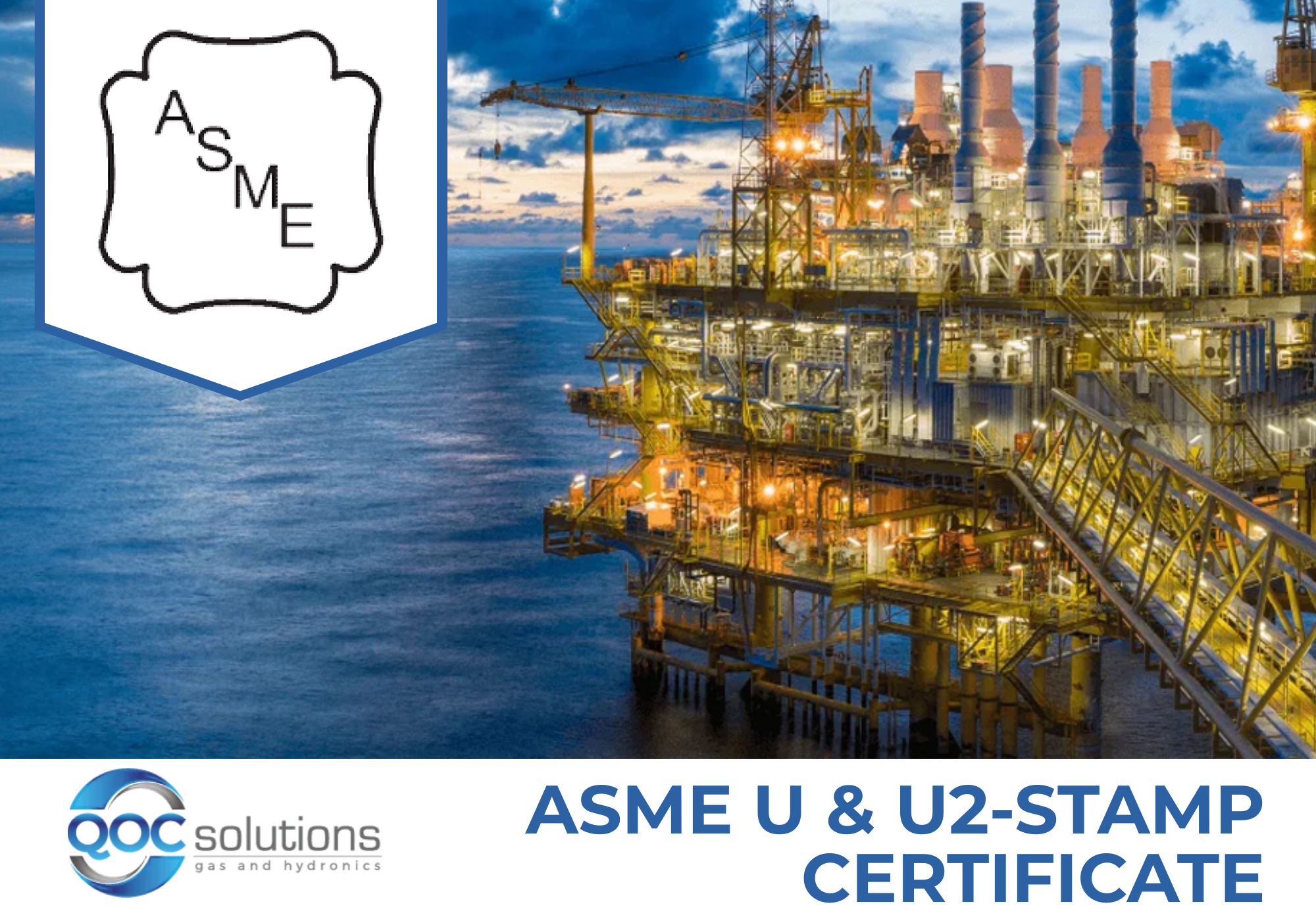 ASME U Stamp Certification Div. 1 and 2 QOC Solutions